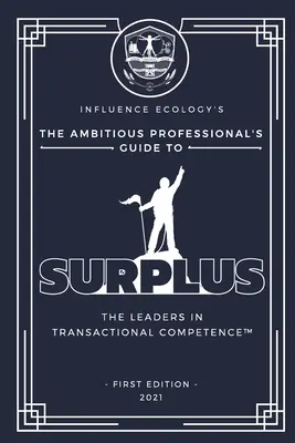 Ghidul profesionistului ambițios pentru excedent - The Ambitious Professional's Guide to Surplus