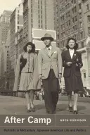 După tabără: Portrete în viața și politica japoneză americană de la mijlocul secolului - After Camp: Portraits in Midcentury Japanese American Life and Politics