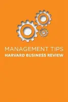 Sfaturi de management: De la Harvard Business Review - Management Tips: From Harvard Business Review