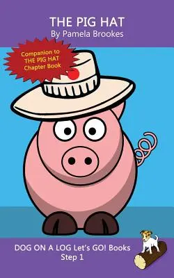 The Pig Hat: (Step 1) Sound Out Books (systematic decodable) Ajută cititorii în dezvoltare, inclusiv pe cei cu dislexie, să învețe să citească - The Pig Hat: (Step 1) Sound Out Books (systematic decodable) Help Developing Readers, including Those with Dyslexia, Learn to Read