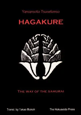 Hagakure - Calea samurailor - The Hagakure - The Way of the Samurai