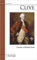 Clive: Fondatorul Indiei Britanice - Clive: Founder of British India