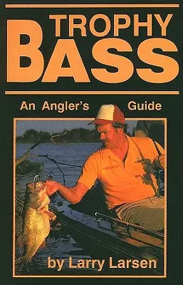 Trophy Bass: Ghidul unui pescar - Trophy Bass: An Angler's Guide