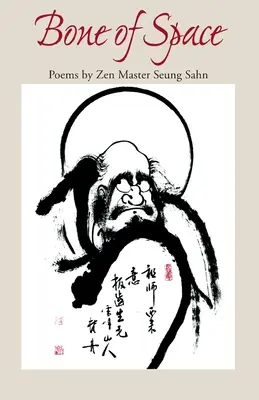 Oase ale spațiului: Poezii de maestrul Zen Seung Sahn - Bone of Space: Poems by Zen Master Seung Sahn