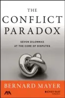 Paradoxul conflictului: Șapte dileme la baza disputelor - The Conflict Paradox: Seven Dilemmas at the Core of Disputes