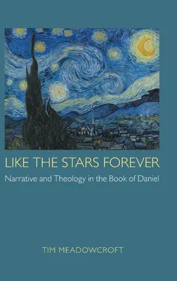 Ca stelele pentru totdeauna: Narațiune și teologie în Cartea lui Daniel - Like the Stars Forever: Narrative and Theology in the Book of Daniel