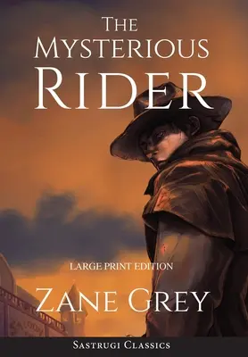 Cavalerul misterios (adnotat, tipar mare) - The Mysterious Rider (Annotated, Large Print)
