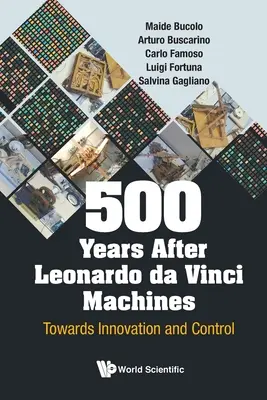 500 de ani după Leonardo Da Vinci Mașini: Către inovație și control - 500 Years After Leonardo Da Vinci Machines: Towards Innovation and Control