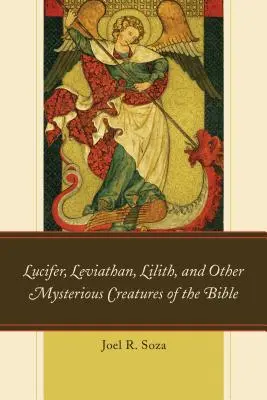 Lucifer, Leviatan, Lilith și alte creaturi misterioase ale Bibliei - Lucifer, Leviathan, Lilith, and other Mysterious Creatures of the Bible
