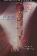 Cerul și Pământul: O istorie politică a erei spațiale - The Heavens and the Earth: A Political History of the Space Age
