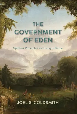 Guvernul din Eden: Principii spirituale pentru a trăi în pace - The Government of Eden: Spiritual Principles for Living in Peace