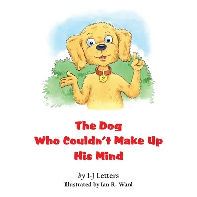 Câinele care nu se putea hotărî - The Dog Who Couldn't Make Up His Mind
