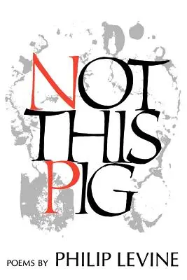 Nu acest porc: Poezii - Not This Pig: Poems