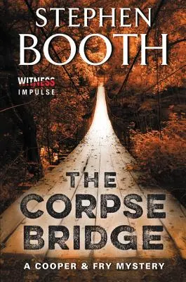 Podul cadavrelor: Un mister Cooper & Fry - The Corpse Bridge: A Cooper & Fry Mystery