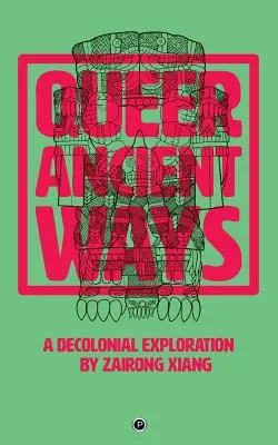 Queer Ancient Ways: O explorare decolonială - Queer Ancient Ways: A Decolonial Exploration