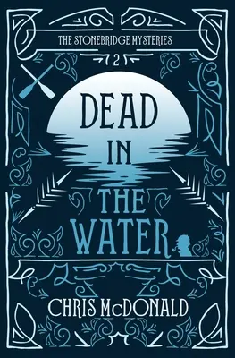 Dead in the Water: Un roman polițist modern și confortabil cu un aer de crimă clasică - Dead in the Water: A modern cosy mystery with a classic crime feel