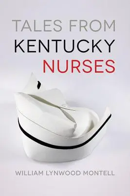 Povești de la infirmierele din Kentucky - Tales from Kentucky Nurses
