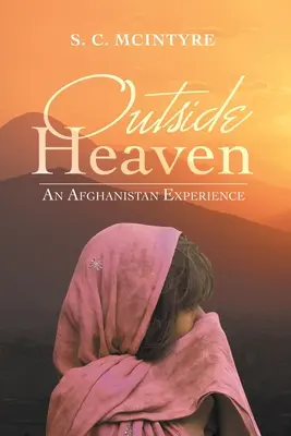 În afara raiului: O experiență din Afganistan - Outside Heaven: An Afghanistan Experience