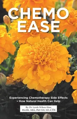 Chemo Ease: Experimentarea efectelor secundare ale chimioterapiei - Cum poate ajuta sănătatea naturală - Chemo Ease: Experiencing Chemotherapy Side Effects - How Natural Health Can Help