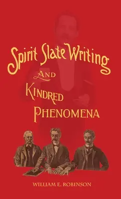 Scrisul pe ardezie a spiritului și fenomene înrudite - Spirit Slate Writing and Kindred Phenomena