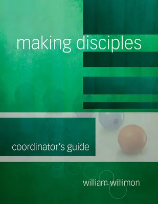 Facerea de discipoli: Ghidul coordonatorului 511139 - Making Disciples: Coordinator's Guide 511139