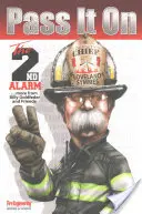 Treceți mai departe: A doua alarmă - Pass It on: The 2nd Alarm