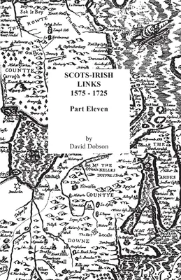Legături scoțiano-irlandeze, 1575-1725: Partea a unsprezecea - Scots-Irish Links, 1575-1725: Part Eleven