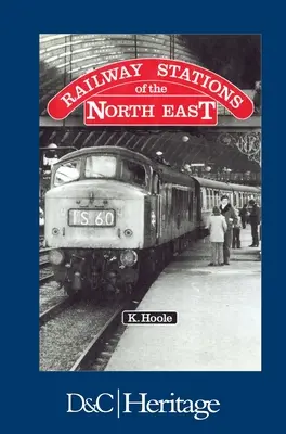 Stațiile de cale ferată din nord-est - Railway Stations of the North East