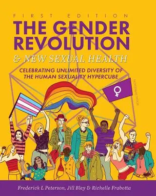 Revoluția de gen și noua sănătate sexuală: Celebrarea diversității nelimitate a hipercubului sexualității umane - The Gender Revolution and New Sexual Health: Celebrating Unlimited Diversity of the Human Sexuality Hypercube