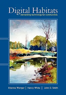 Habitate digitale; Gestionarea tehnologiei pentru comunități - Digital Habitats; Stewarding Technology for Communities