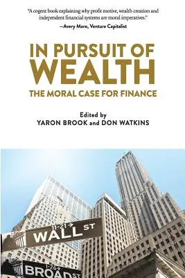 In Pursuit of Wealth: Cauza morală a finanțelor - In Pursuit of Wealth: The Moral Case for Finance