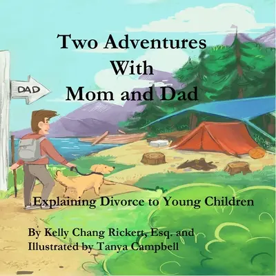 Două aventuri cu mama și tata: Explicarea divorțului pentru copiii mici - Two Adventures with Mom and Dad: Explaining Divorce to Young Children