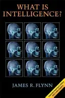 Ce este inteligența? Dincolo de efectul Flynn - What Is Intelligence?: Beyond the Flynn Effect