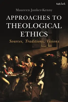 Abordări ale eticii teologice: Surse, tradiții, viziuni - Approaches to Theological Ethics: Sources, Traditions, Visions