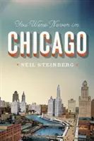 Nu ai fost niciodată în Chicago - You Were Never in Chicago