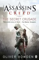 Cruciada secretă - Assassin's Creed Cartea 3 - Secret Crusade - Assassin's Creed Book 3