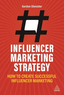 Strategia de marketing cu influenceri: Cum să creezi un marketing de influență de succes - Influencer Marketing Strategy: How to Create Successful Influencer Marketing