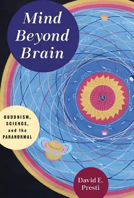 Mintea dincolo de creier: Budismul, știința și paranormalul - Mind Beyond Brain: Buddhism, Science, and the Paranormal