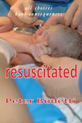 Resuscitat: toate alegerile au consecințe - Resuscitated: all choices have consequences