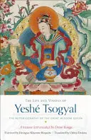 Viața și viziunile lui Yesh Tsogyal: Autobiografia marii regine a înțelepciunii - The Life and Visions of Yesh Tsogyal: The Autobiography of the Great Wisdom Queen