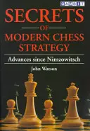 Secretele strategiei moderne de șah: Progrese de la Nimzowitsch încoace - Secrets of Modern Chess Strategy: Advances Since Nimzowitsch