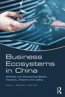 Ecosisteme de afaceri în China: Alibaba și concurența Baidu, Tencent, Xiaomi și Leeco - Business Ecosystems in China: Alibaba and Competing Baidu, Tencent, Xiaomi and Leeco