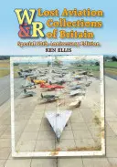 Colecțiile aviatice pierdute ale Marii Britanii - Lost Aviation Collections of Britain