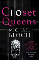 Closet Queens: Unele politiciene britanice din secolul XX - Closet Queens: Some 20th Century British Politicians