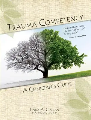 Trauma Competency: Ghidul clinicianului - Trauma Competency: A Clinician's Guide