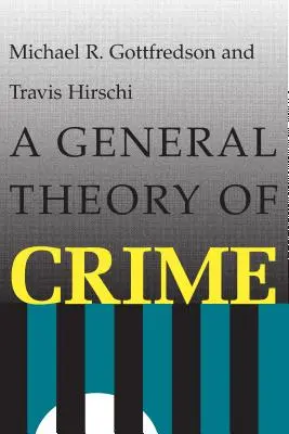 O teorie generală a criminalității - A General Theory of Crime