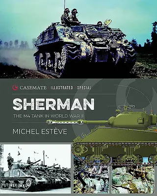 Sherman: Tancul M4 în al Doilea Război Mondial - Sherman: The M4 Tank in World War II