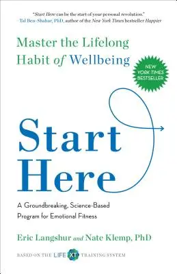 Începeți aici: Master the Lifelong Habit of Wellbeing (Stăpânește obiceiul bunăstării pe tot parcursul vieții) - Start Here: Master the Lifelong Habit of Wellbeing
