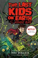 Ultimii copii de pe Pământ și lama de la miezul nopții - Last Kids on Earth and the Midnight Blade