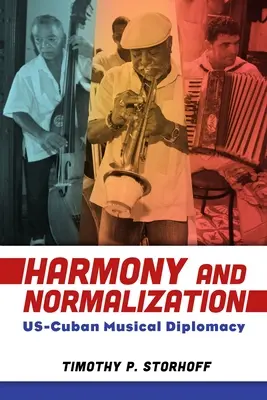 Armonie și normalizare: Diplomația muzicală americano-cubaneză - Harmony and Normalization: Us-Cuban Musical Diplomacy